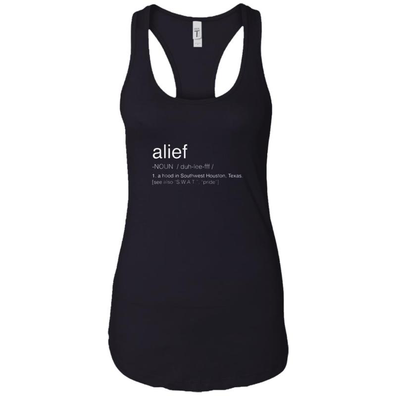 Alief Meaning A Hood In Southwest Houston Texas Tank Top T-Shirt