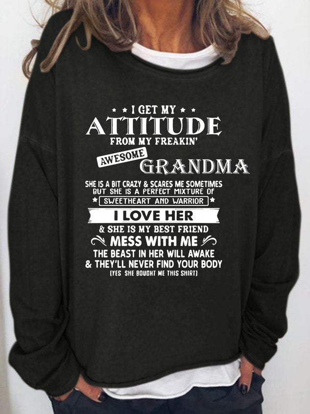 Women I Get My Attitude From My Freakin Awesome Mom Grandma Long Sleeve Top