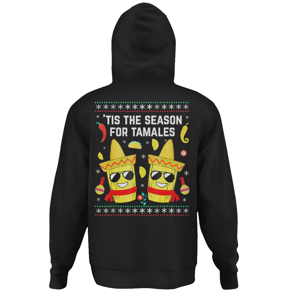 Tis The Season For Tamales Christmas Sweaters Mexican Hoodie Print On Back