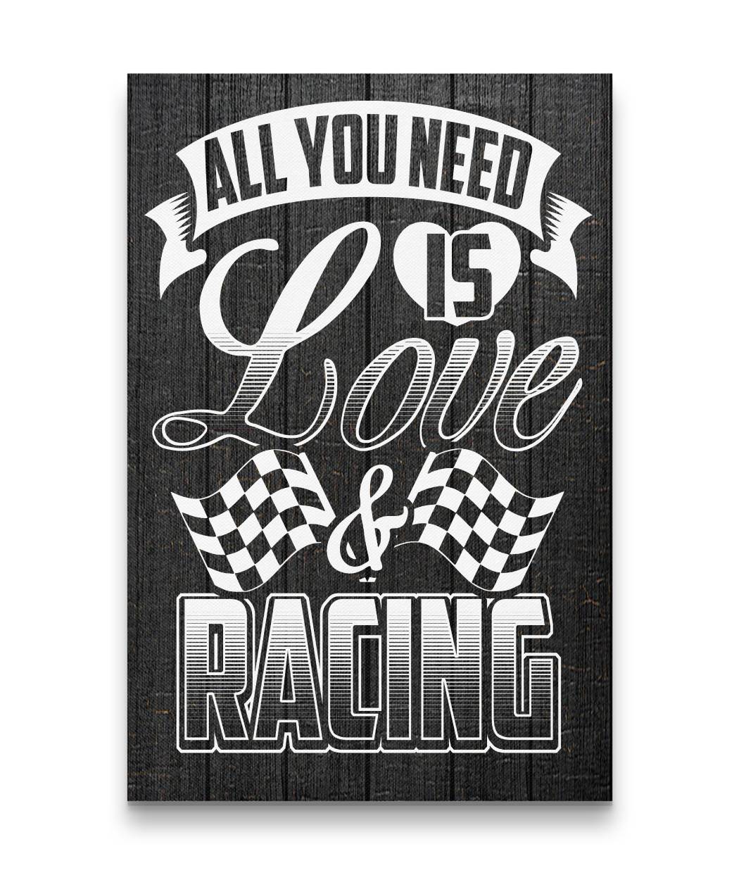 All You Need Is Love And Racing Canvas Portrait Canvas – Portrait 16X24