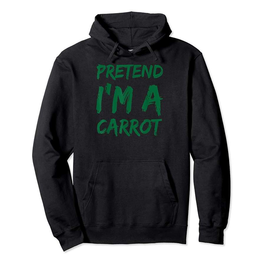 Pretend I’m a Carrot Tshirt Lazy Halloween Costume Shirt Hoodie Premium Tee