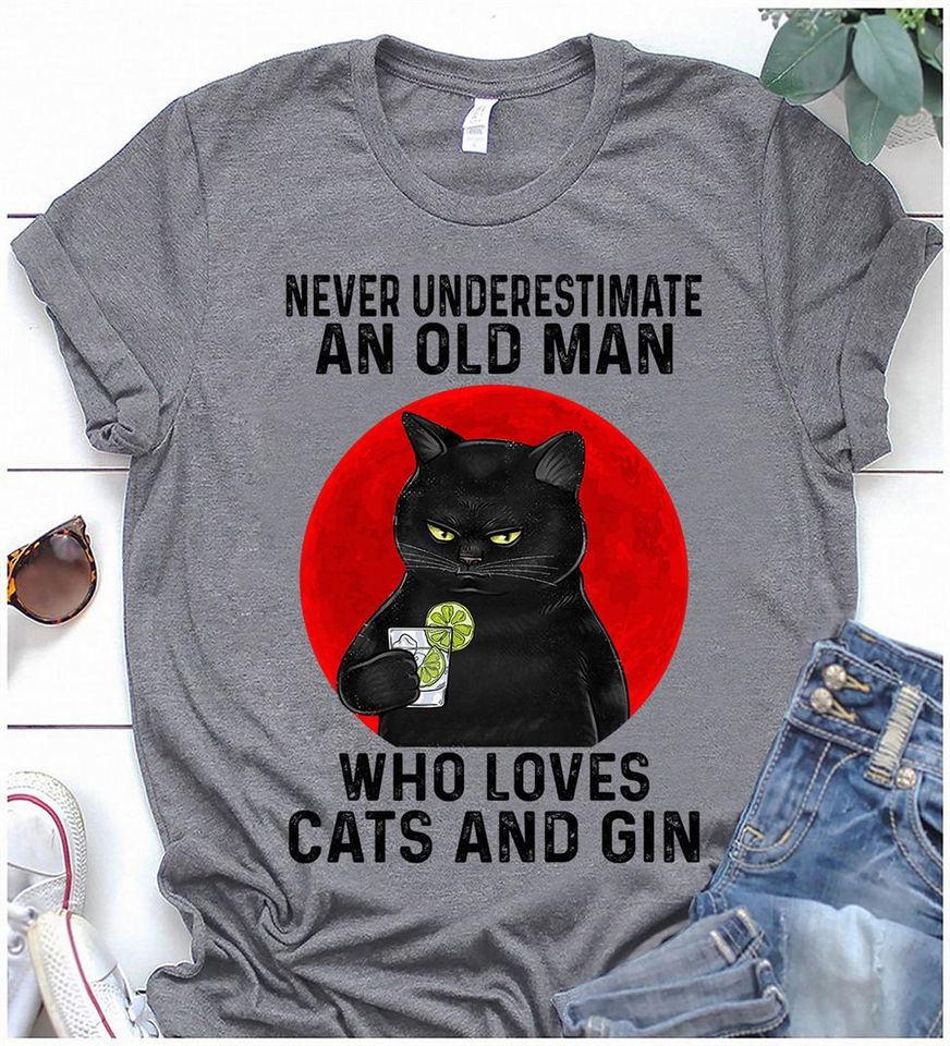 Never Underestimate An Old Man Who Loves Cats And Gin Funny Black Cat Gift Standard/Premium T-Shirt