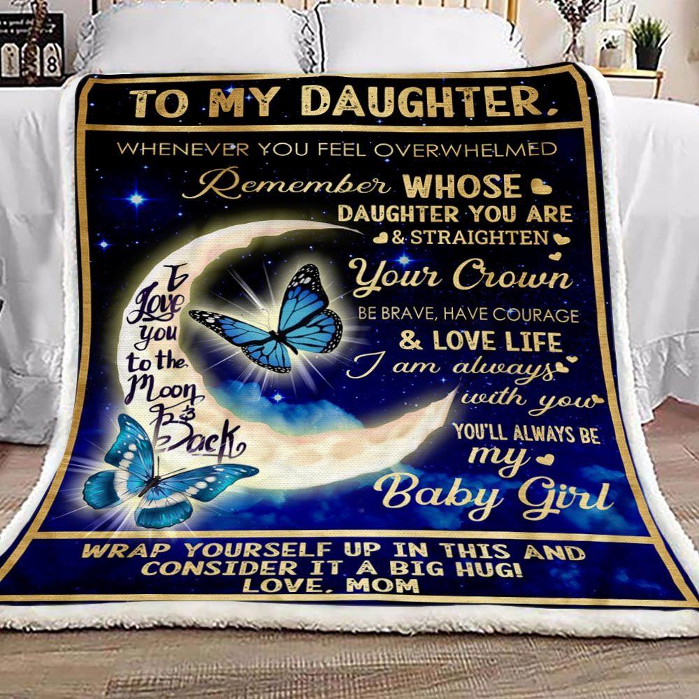 To My Daughter You’Ll Always Be My Baby Girl Fleece Blanket – Quilt Blanket, Gift From Mom To Daughter, Home Decor Bedding Couch Sofa Soft And Comfy Cozy