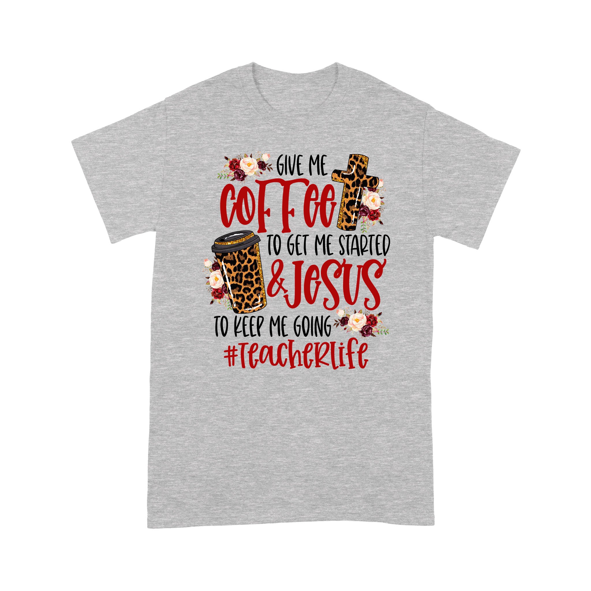 Dngfashion ‘S Teacher-Give Me Coffee Jesus Leopard Tarhm323 – Standard T-Shirt