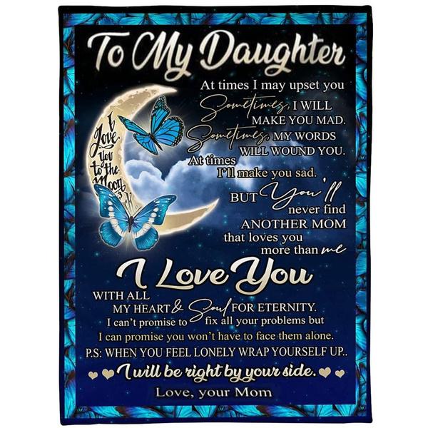 To My Daughter At Times I May Upset You Butterflies Moon Blanket Gift For Daughter From Mom Birthday Gift Home Decor Bedding Couch Sofa Soft And Comfy Cozy