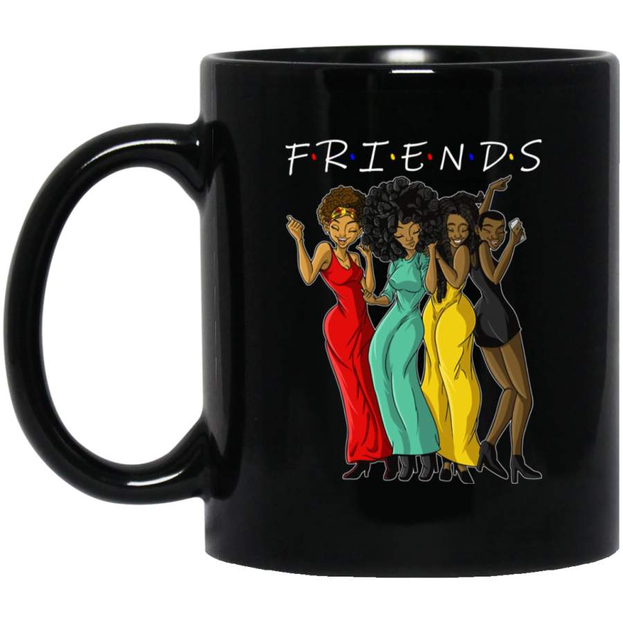 African American Coffee Mug Black Women Black Friends 11oz – 15oz Black Mug