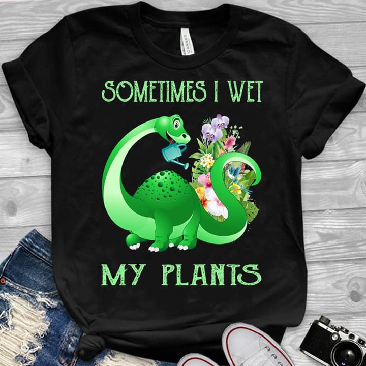 Sometimes I Wet My Plants Gardening Lovers Farm Standard Women’s T-shirt