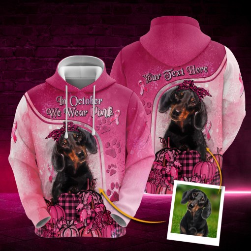 Breast Cancer Personalized In October We Wear Pink Dachshund Breast Cancer Awareness And Love Dog 3D Shirt