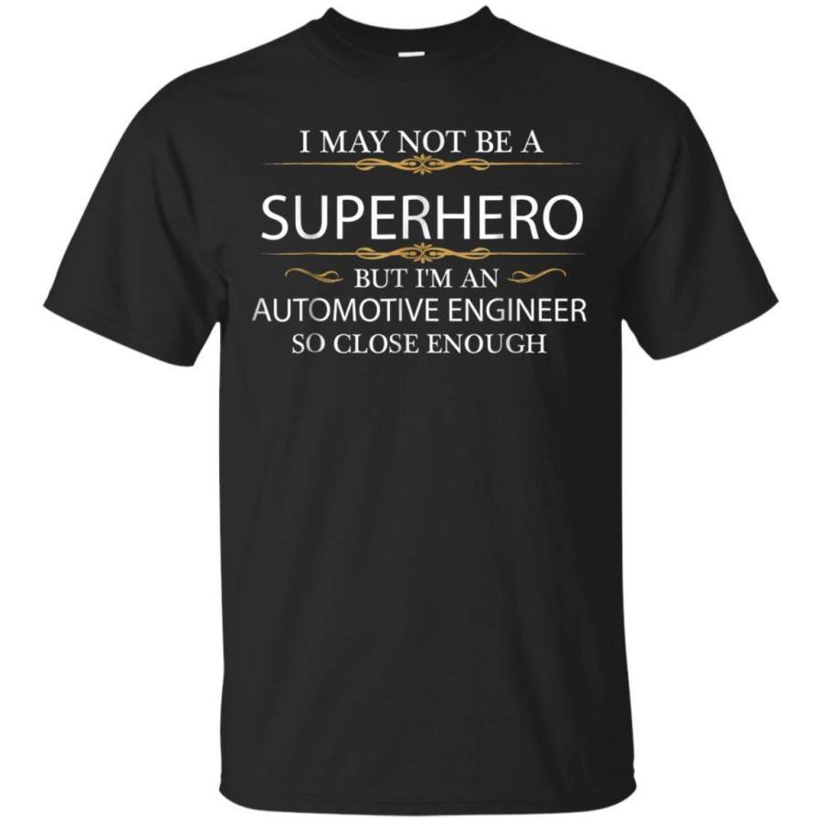 AGR May Not Be A Superhero But Im An Automotive Engineer Tshirt Jaq T-shirt