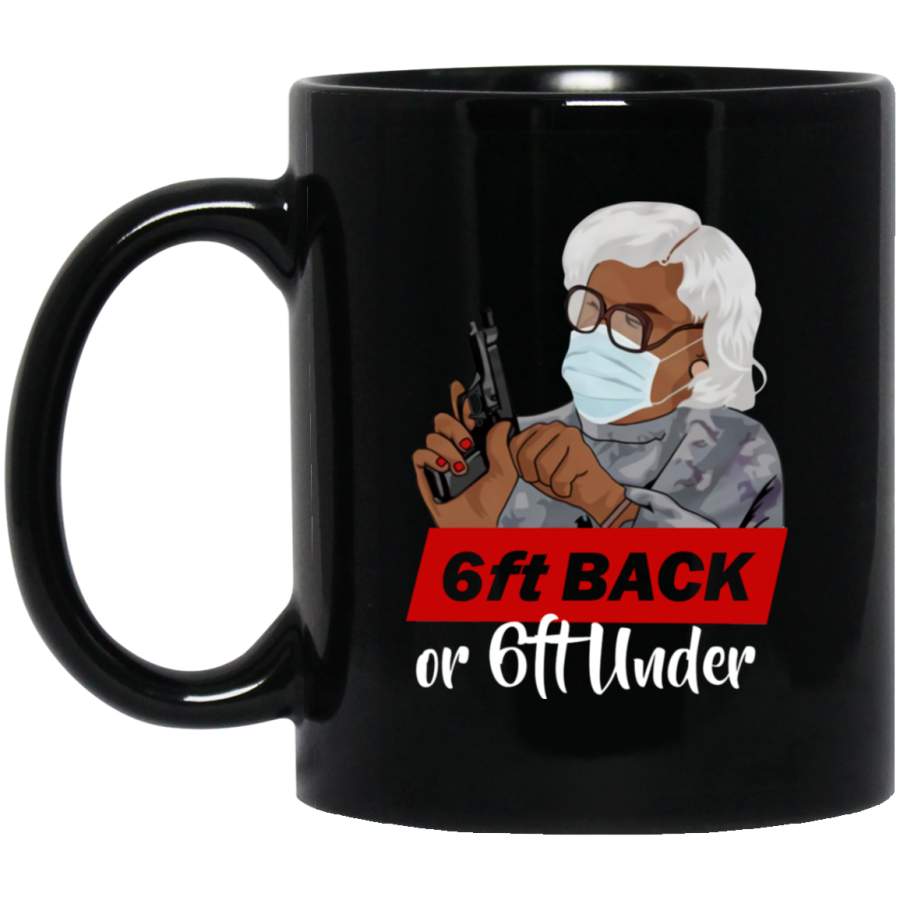 6ft Back Or 6ft Under Cool Black Queen Holding Gun Shirt Matching Black Girl Women Ladies Queen African Gifts Mug