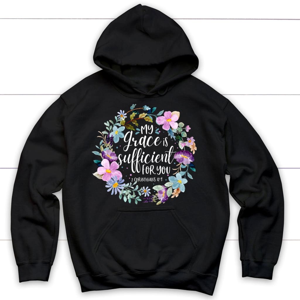 My Grace Is Sufficient For You 2 Corinthians 12:9 Christian Hoodie