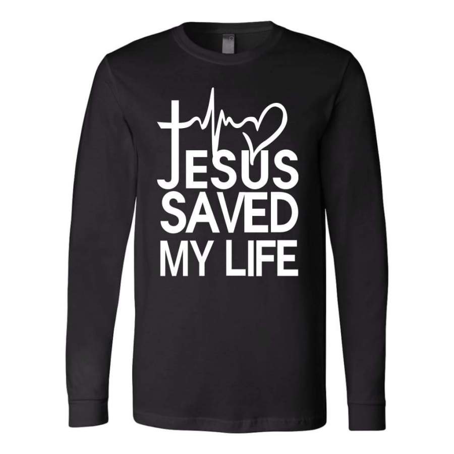 Jesus saved my life Jesus long sleeve t-shirt