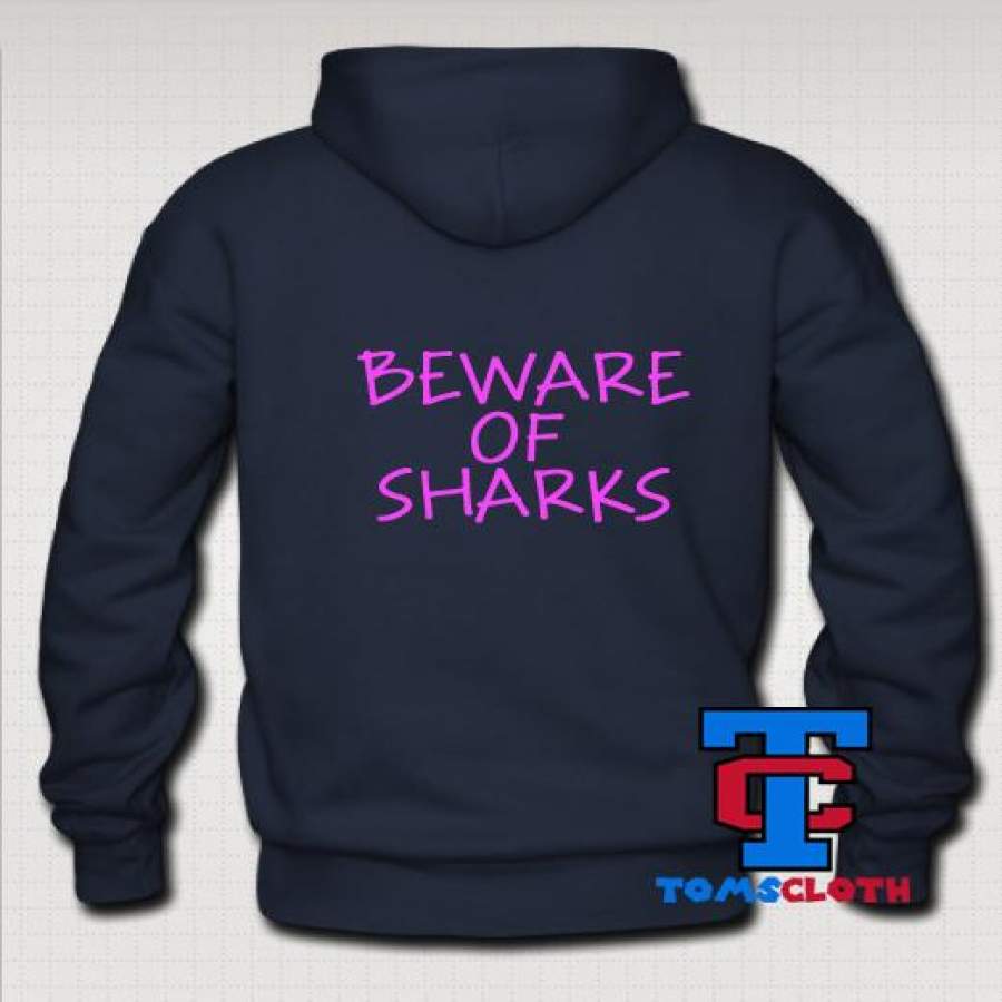 Beware Of Sharks Hoodie Back