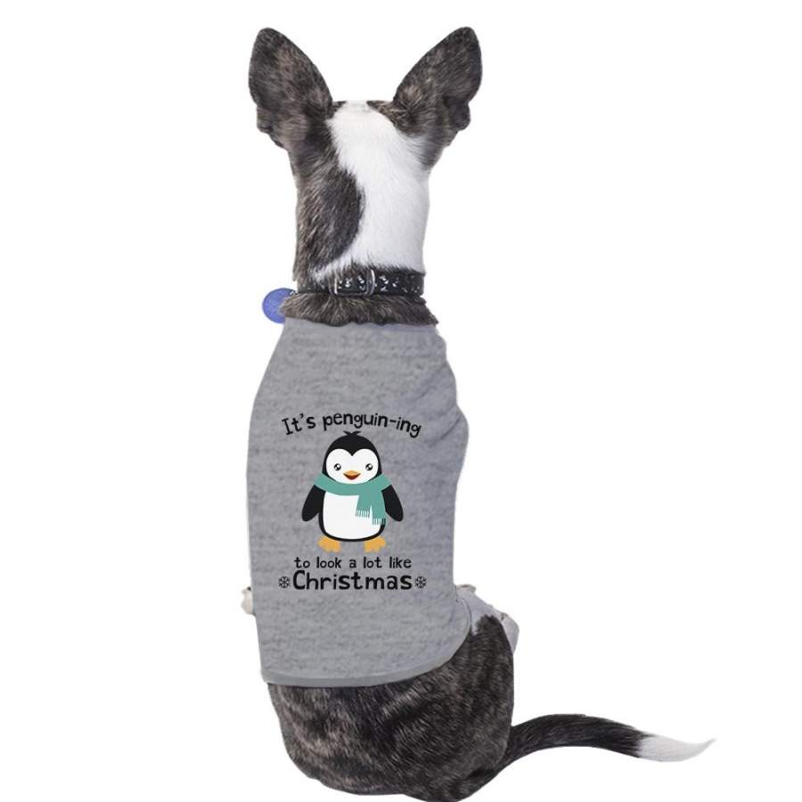 It’s Penguin-Ing To Look A Lot Like Christmas Pets Grey Shirt