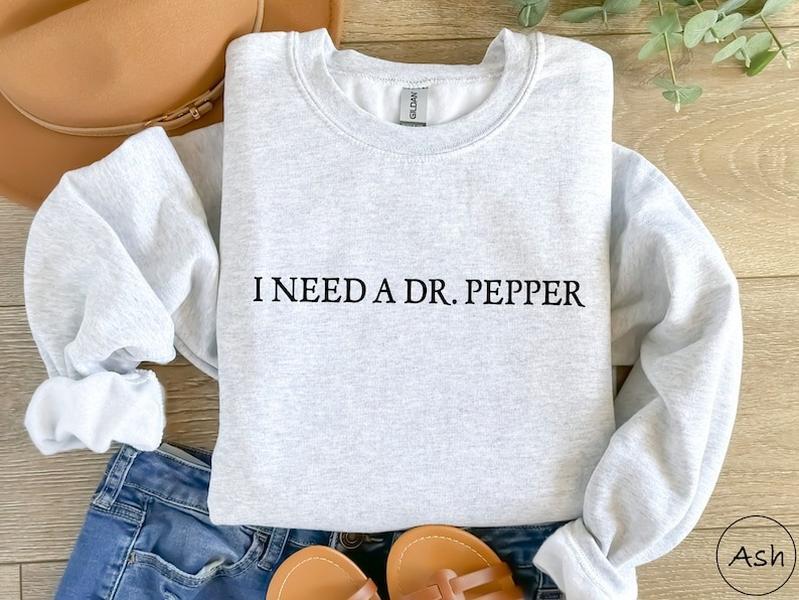 I Need A Dr. Pepper Shirt, Dr Pepper Shirt, Soda Lover Gift, Dr Pepper Sweatshirt, Dr. Pepper Tee, Dr Pepper SweatShirt, Cute Dr Pepper T-Shirt, Floral Dr Pepper Sweatshirt, Dr Pepper Bow Crewneck, Dr Pepper Pink Bow Shirt, Y2K Crewneck, Soda Shirt