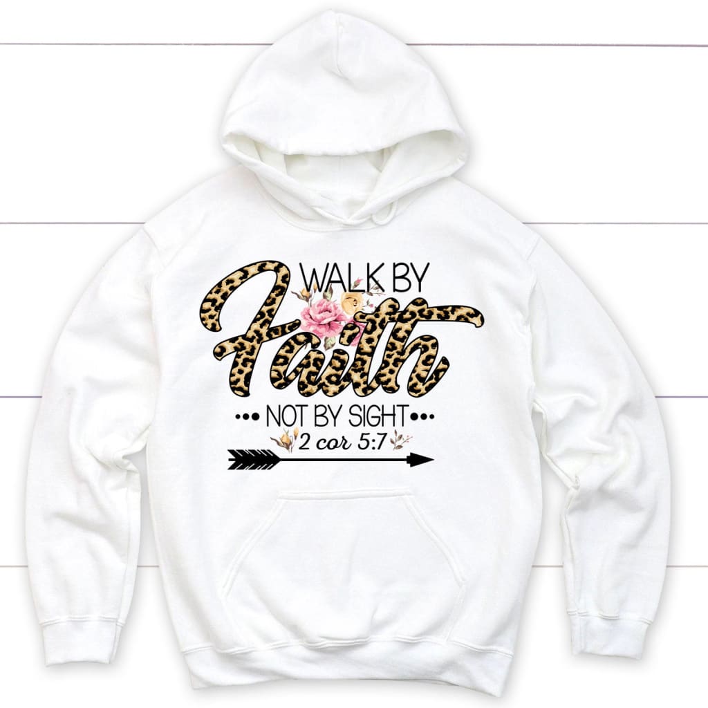 Walk By Faith Not By Sight Leopard Hoodie, Bible Verse Hoodies