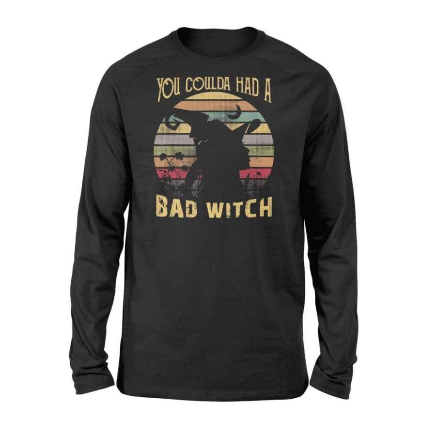 You Coulda Had A Bad Witch Halloween Funny Gift Awesome – Standard Long Sleeve