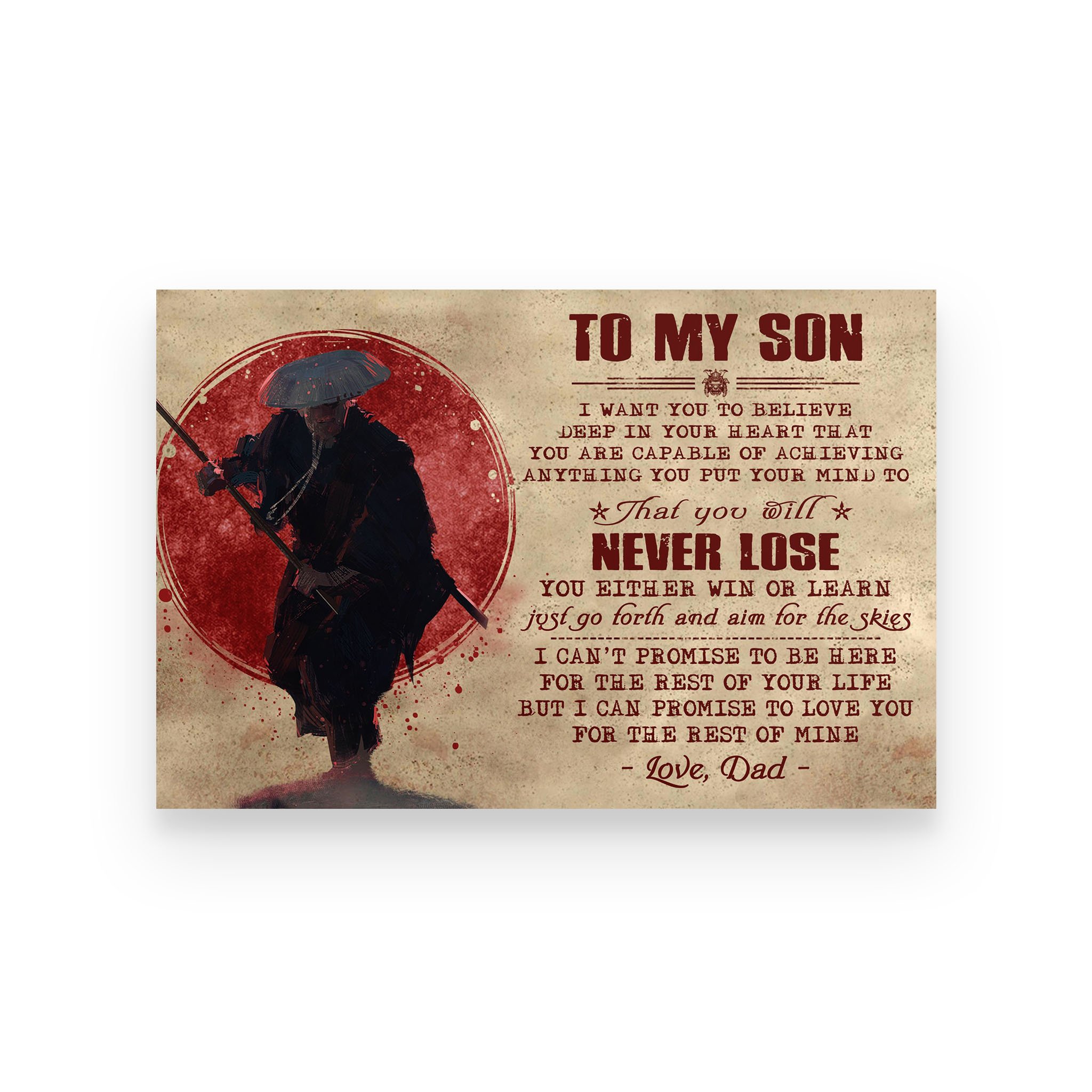 Poster samurai dad for son i want you to believe deep in your heart that you are