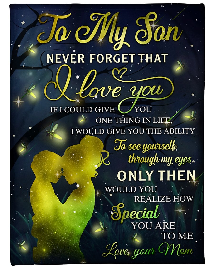 To My Son Fleece Blanket – To See Yourself Through My Eyes Only Then Whould You Realize Gift For Son From Mom Birthday Gift Home Decor Bedding Couch Sofa Soft And Comfy Cozy