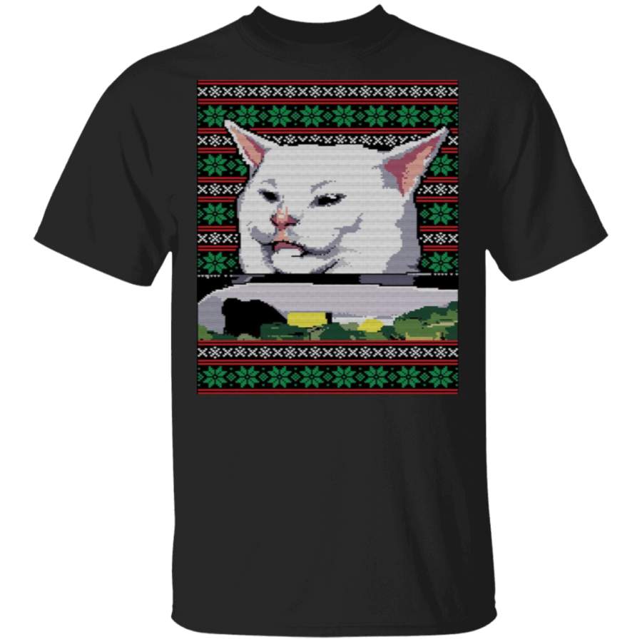 Woman Yelling at a Cat Ugly Christmas Meme Sweat Shirt Hoodie Shirt