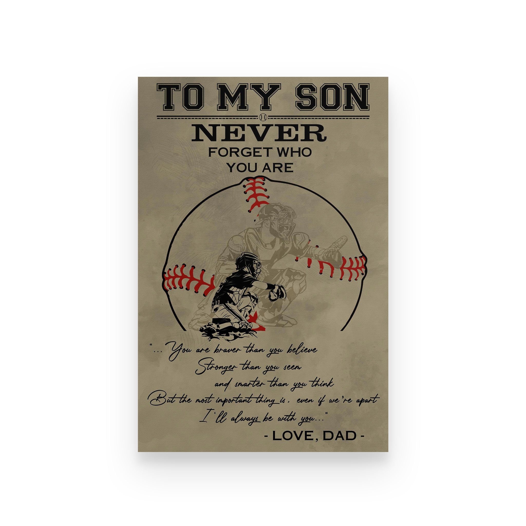 Baseball poster dad to son never forget who you are