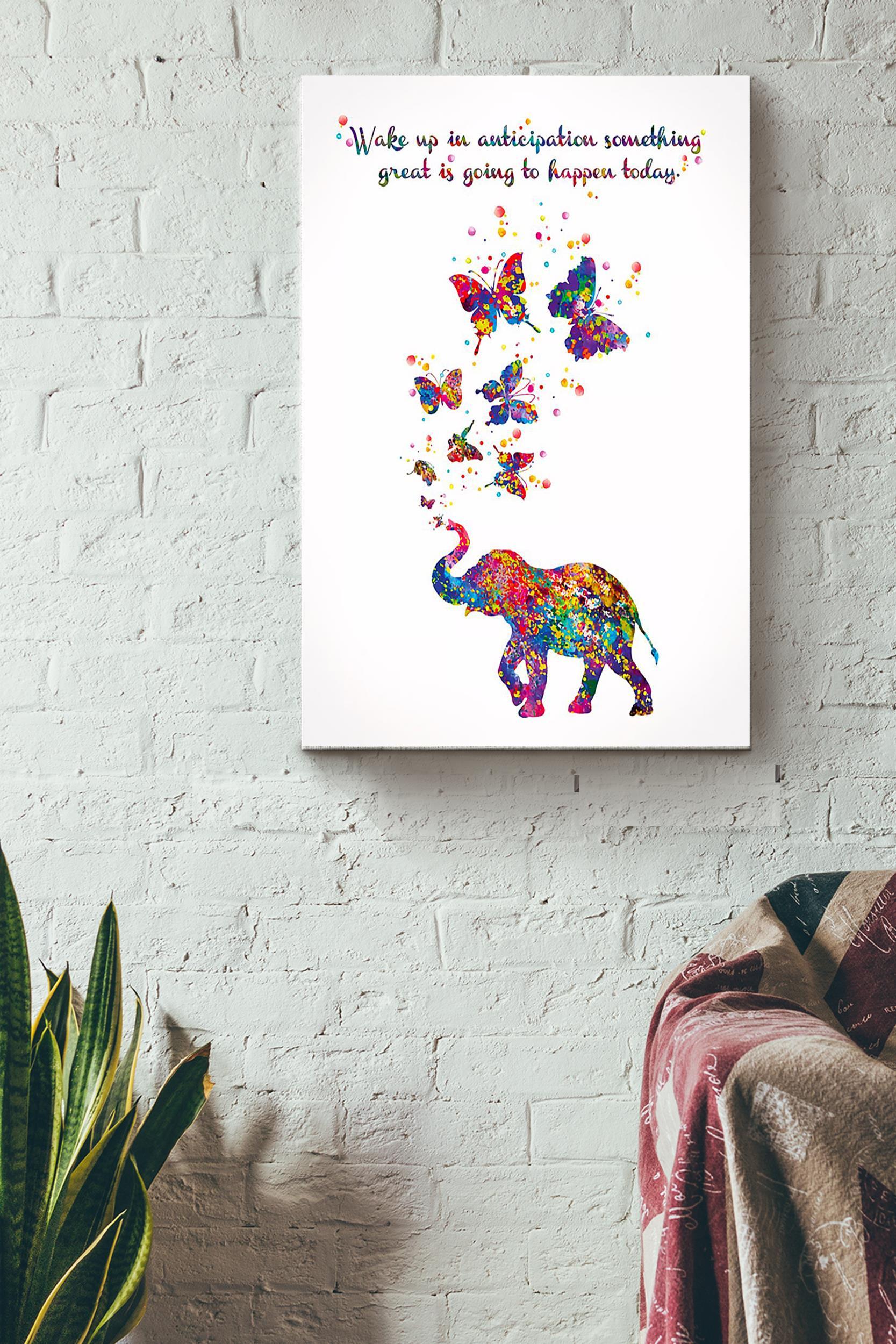 Wake Up In Auticipation Something Great Is Going To Happen Today Elephant And Butterfly Colorful Poster Wrapped Canvas