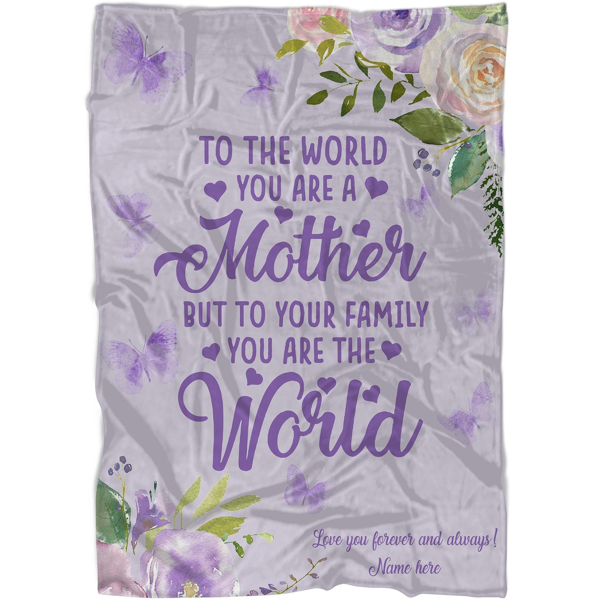 [Personalized Name] To Your Family You Are The World – Gift For Mom Unique Gifts Ideas For Home Decor Gifts For Family – Fleece Blanket Sherpa Blanket