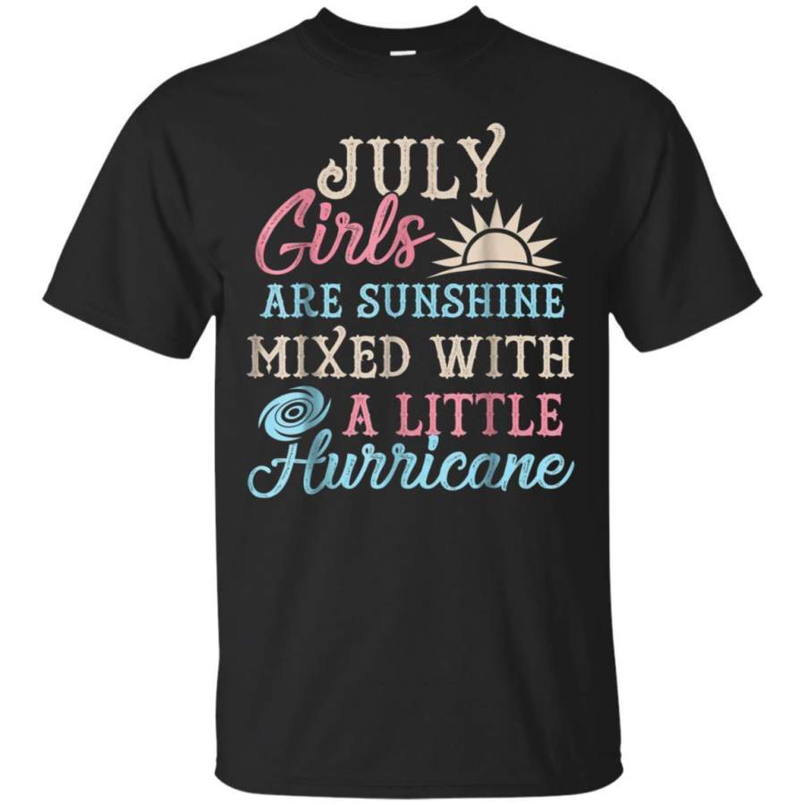 AGR July Girls Are Sunshine Mixed With A Littlehurricane Tshirt Jaq T-shirt