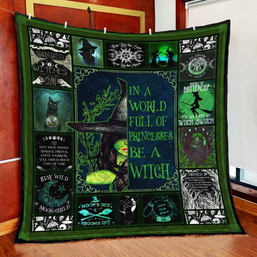 Witch – In A World Full Of Princesses Be A Witch Quilt TN22092001