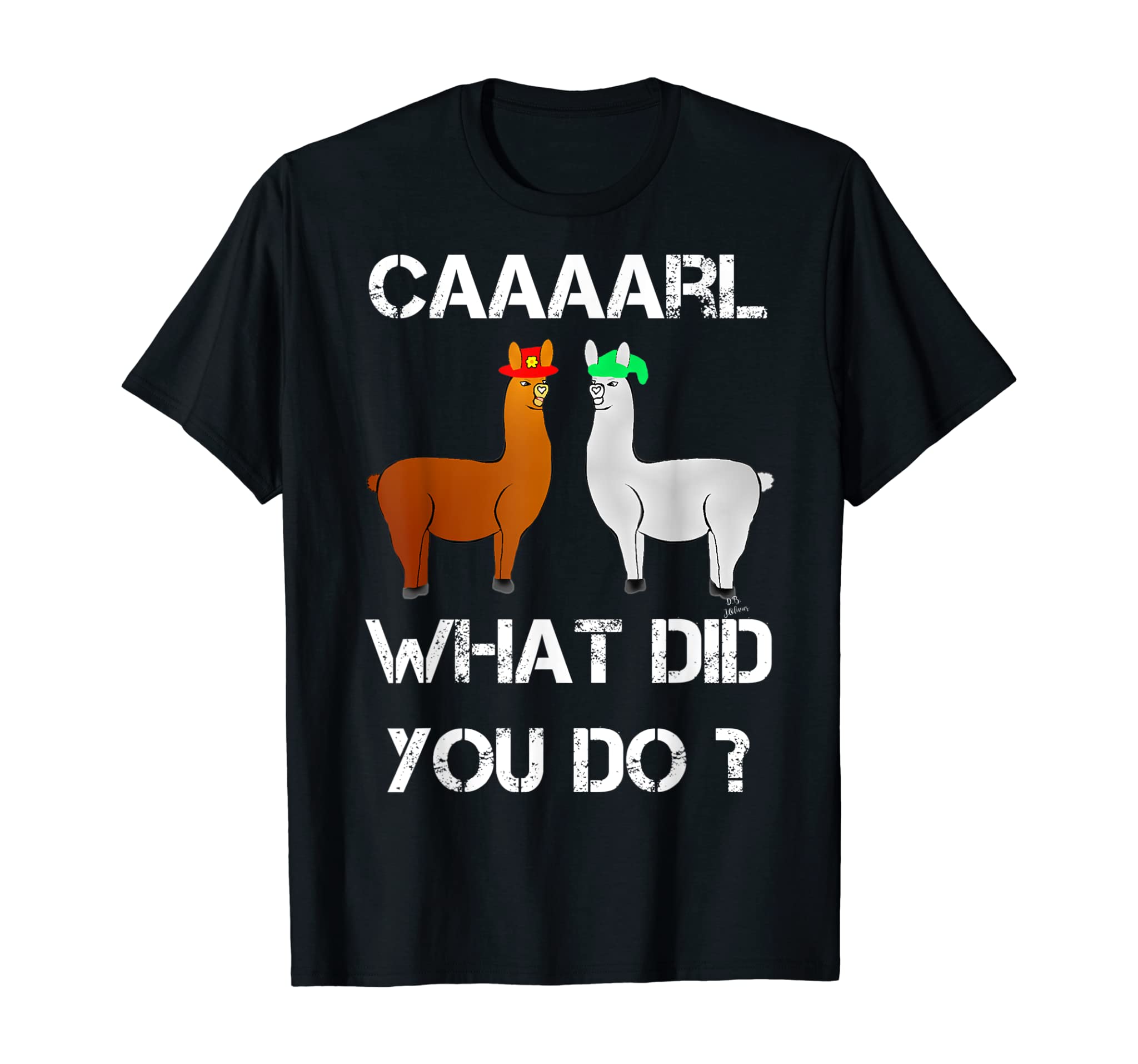 funny llama with hats lama with hat carl what did you do T-Shirt