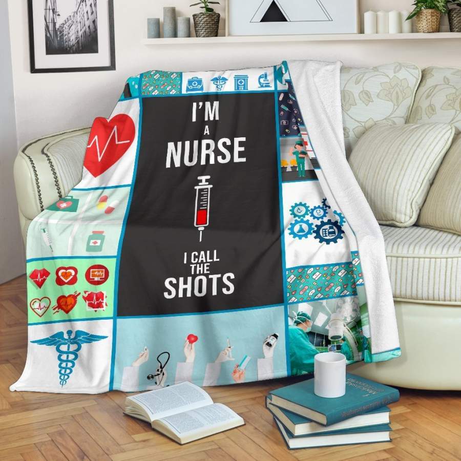 Blanket I’m A Nurse I Call The Shots Gift For Nurses