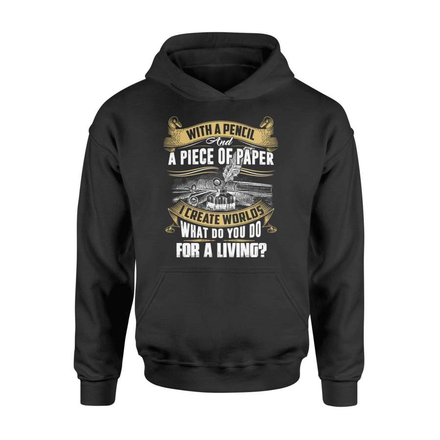 Writer – With a pencil and a piece of paper I create worlds – Standard Hoodie