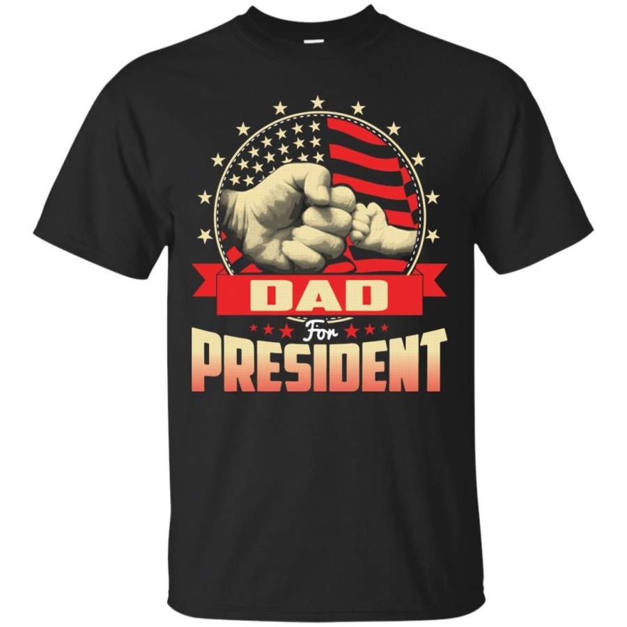 AGR Father s Day T-shirts Dad For President Shirts Hoodies Sweatshirts