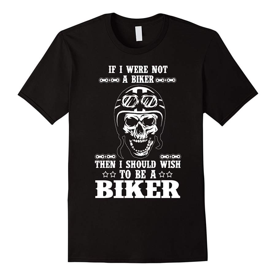 Personalized Not A Bike I Should Wish To Be A Biker Tees Men’S Punk T-Shirt