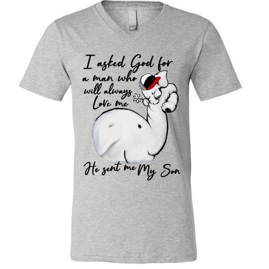 I Asked God For A Man Who Will Always Love Me He Sent Me My Son Elephant Design, Mother’s Day Gift – Canvas Unisex V-Neck Shirt