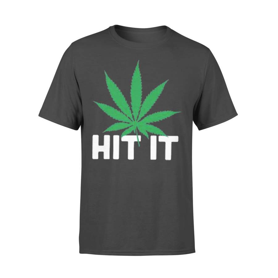 Weed Lover Hit It T-shirt