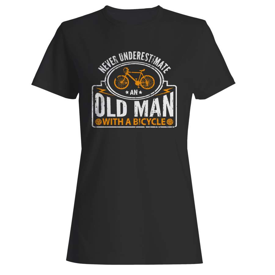 Never Underestimate An Old Man With A Bicycle Woman’s T-Shirt