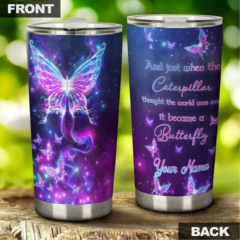 Caterpillar Thought The World Is Over It Became Butterfly Personalized Tumbler-Birthday Gift Christmas Gift For Butterfly Lover For Her