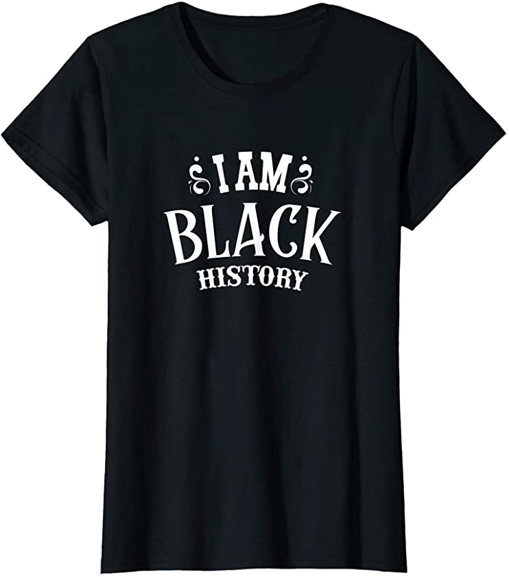 Womens Womens I’m Black History African American T-Shirt