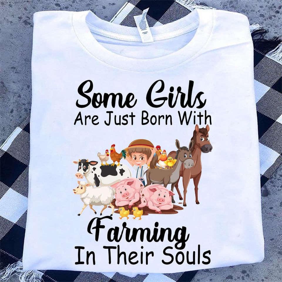 Some Girls Are Just Born With Farming In Their Souls Farmer Gift Standard/Premium T-Shirt