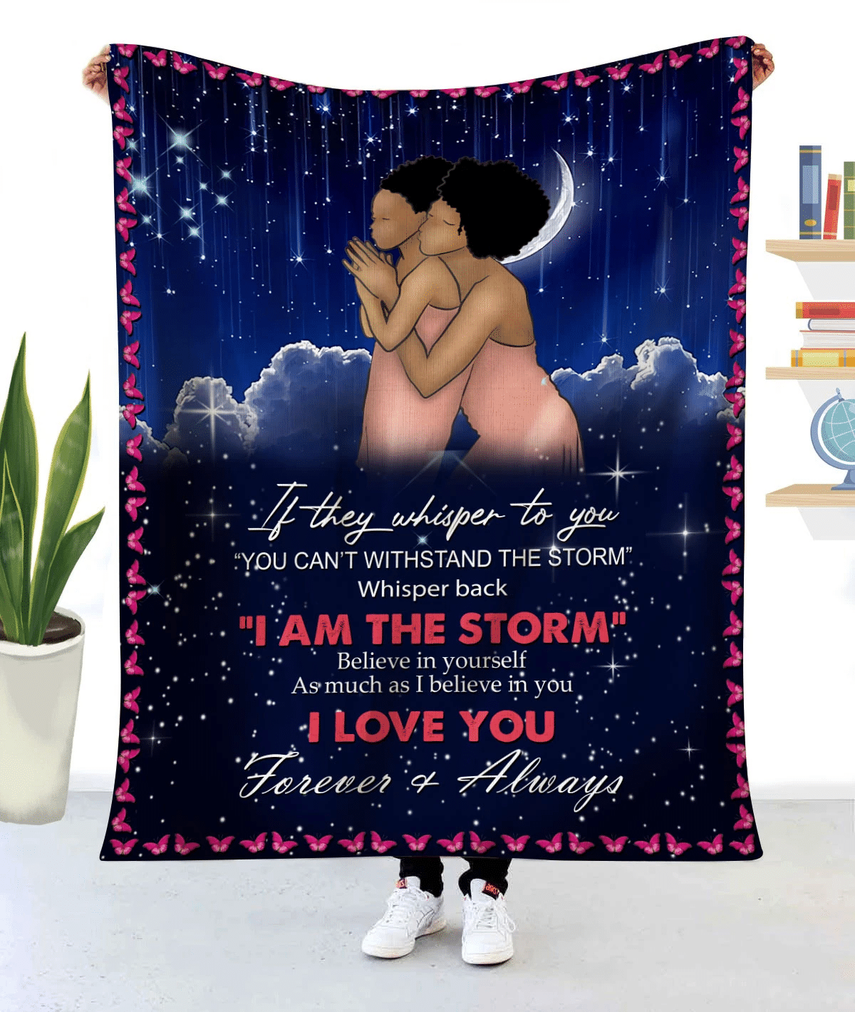 Mom Dear Daughter If They Whisper To You “You Can’T Withstand The Storm” Whisper Back “I Am The Storm”,Believe In Yourself As Much As I Believe In You- Sherpa Blanket