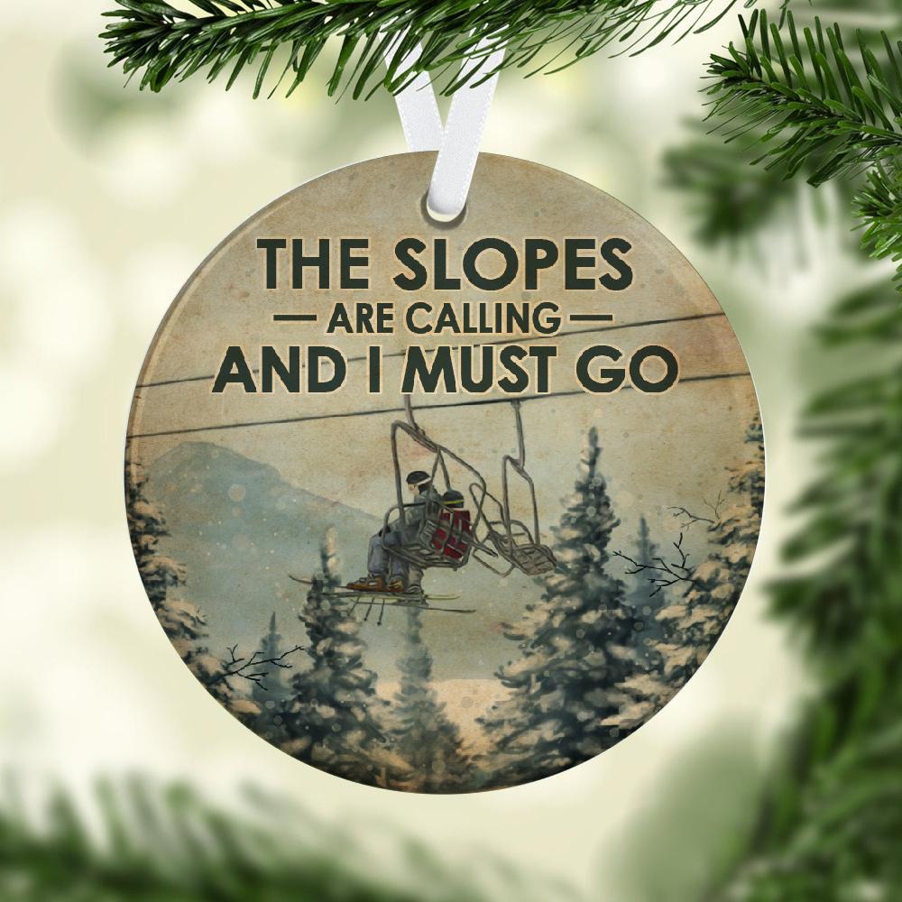 The Slopes Are Calling And I Must Go Outdoor Ceramic Ornament Christmas Ornament Christmas Gift Ideas Circle Ornament