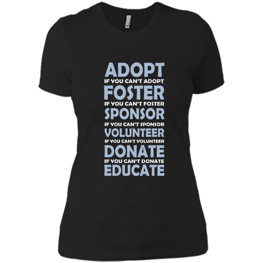 Adopt Foster Sponsor Donate Educate T-Shirt Animal Rescue t-shirt