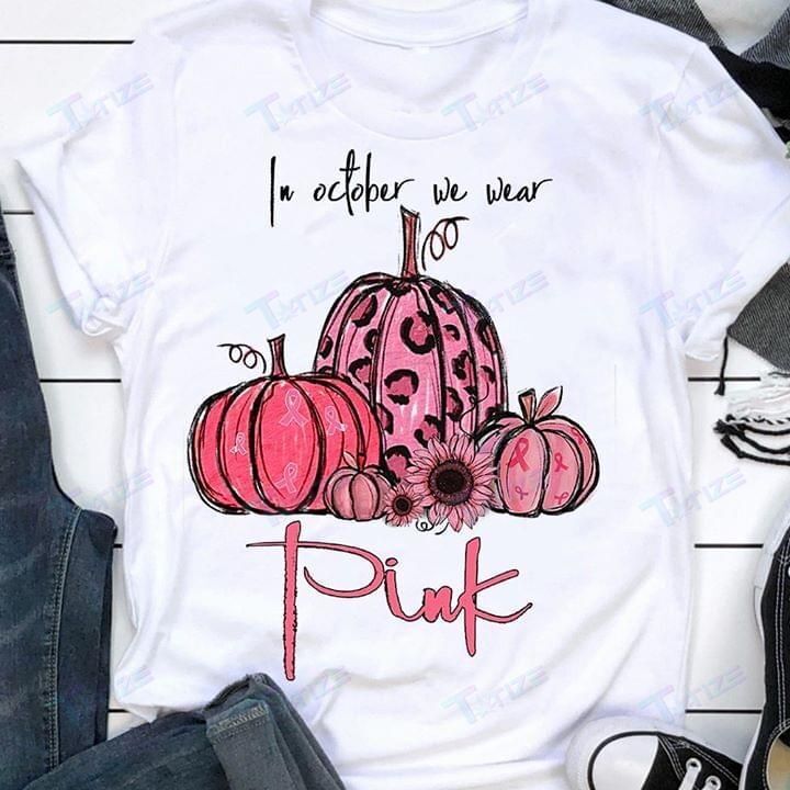 Breast Cancer Awareness In October We Wear Pink Graphic Unisex T Shirt, Sweatshirt, Hoodie Size S – 5Xl
