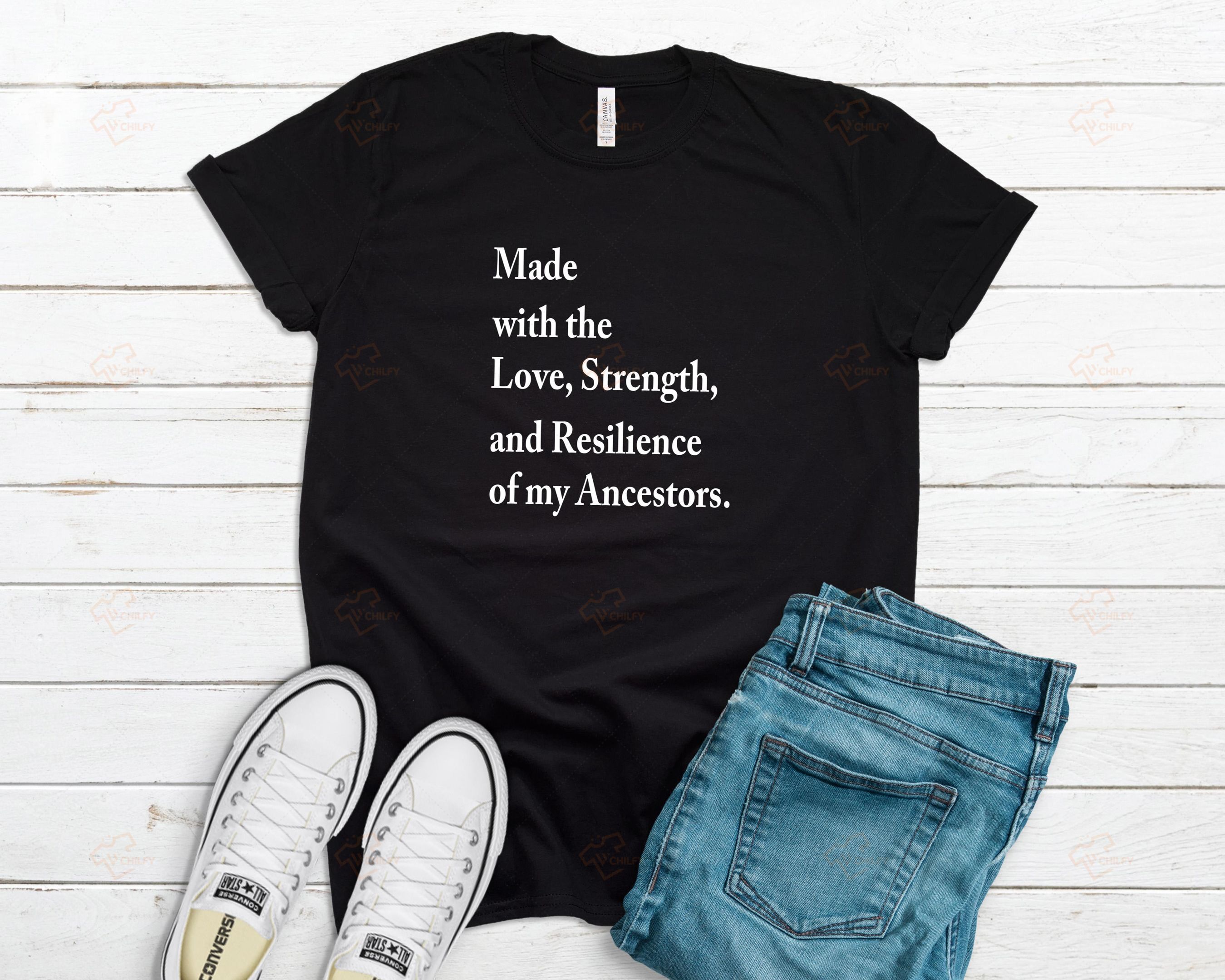 Made With The Love, Strength, And Resilience Of My Ancestor Shirt, Native Shirt, Native Pride Shirt