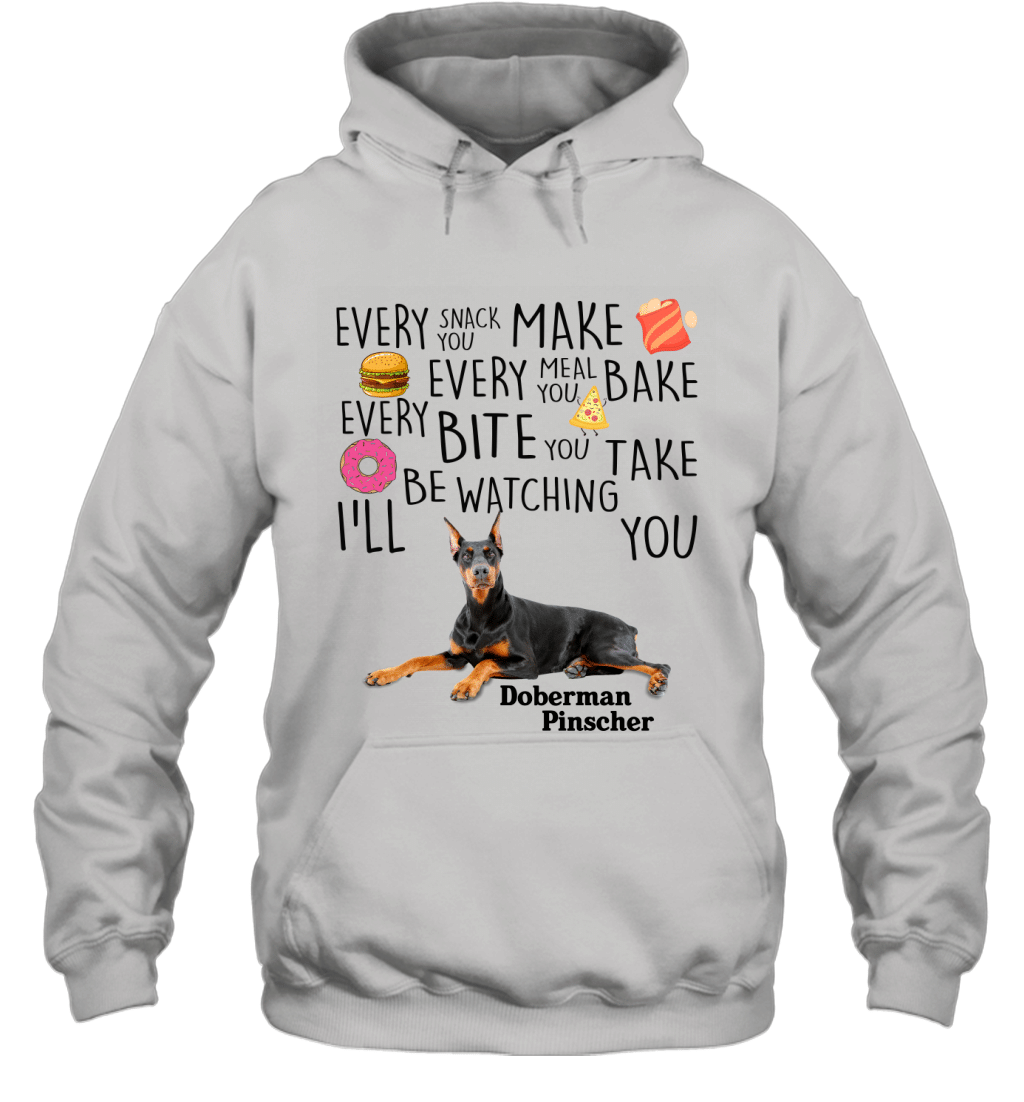 Every Bite You Take I_ll Be Watching You Doberman Pinscher Dog Shirt Hoodie