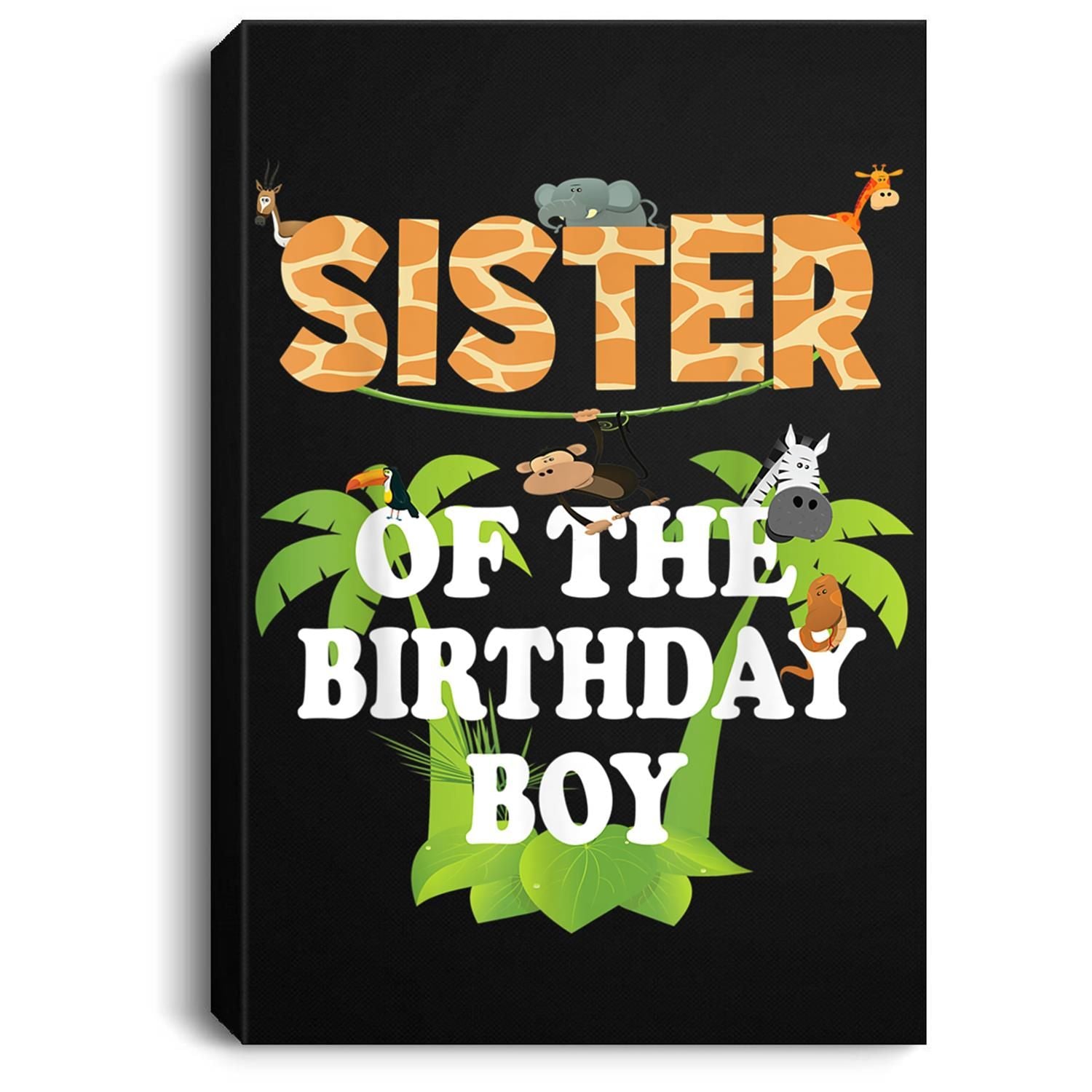 Sister Of The Birthday Boy Zoo Theme Animal Party Portrait Canvas