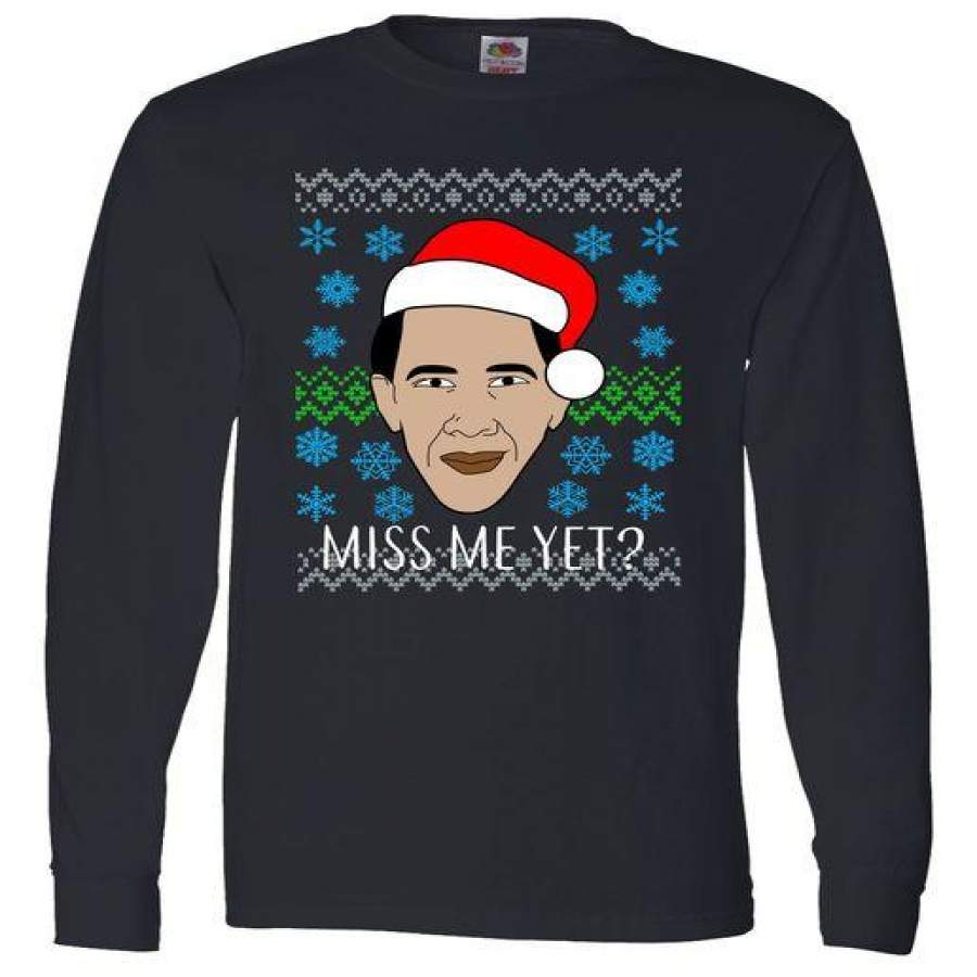 You Miss Me Yet Obama Ugly Christmas Long Sleeve T-Shirt