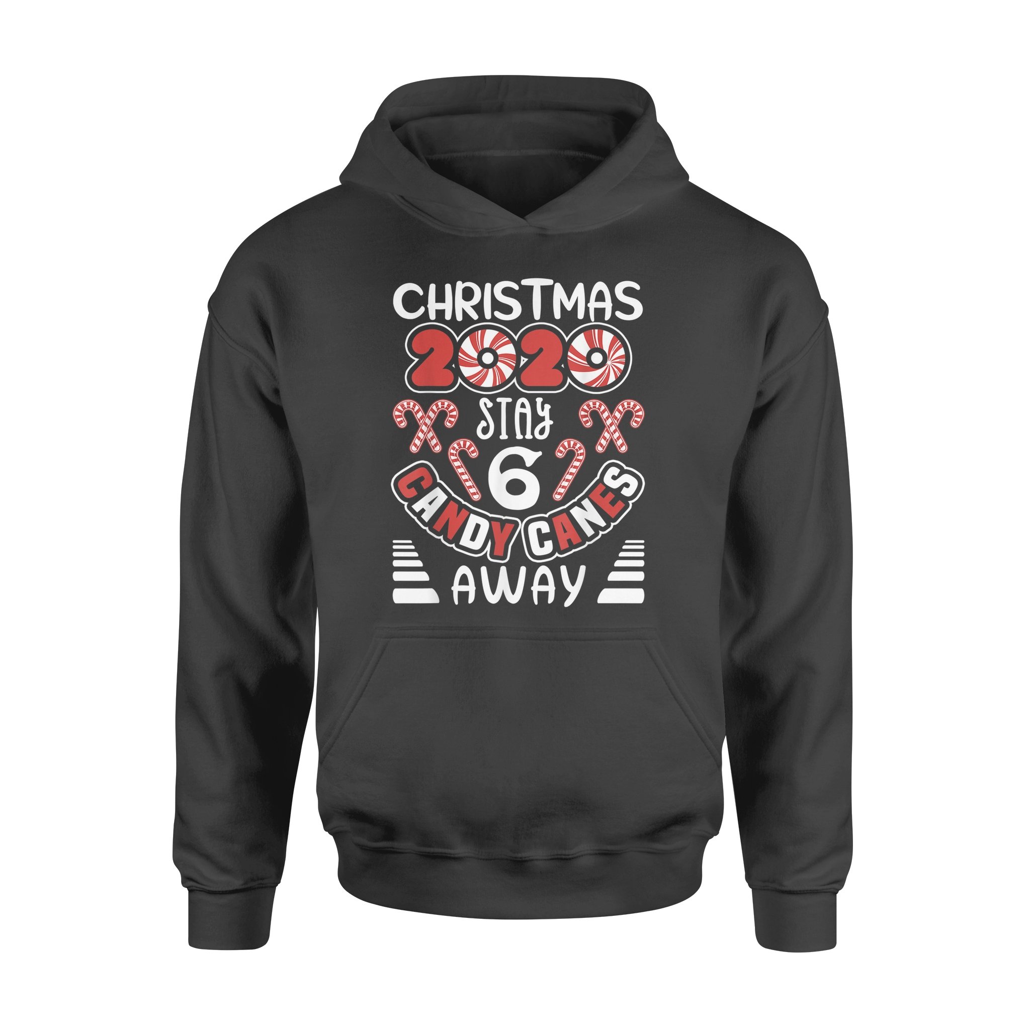 Christmas 2020 Stay 6 Candy Canes Away Funny Xmas – Standard Hoodie