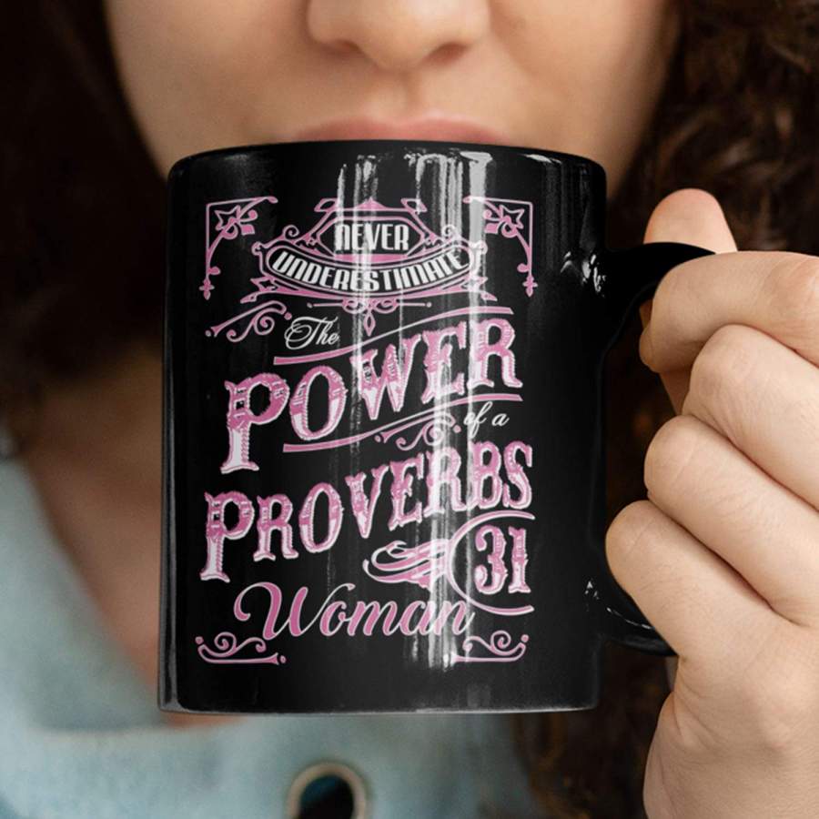 Never underestimate power of a Proverbs 31 woman coffee mug